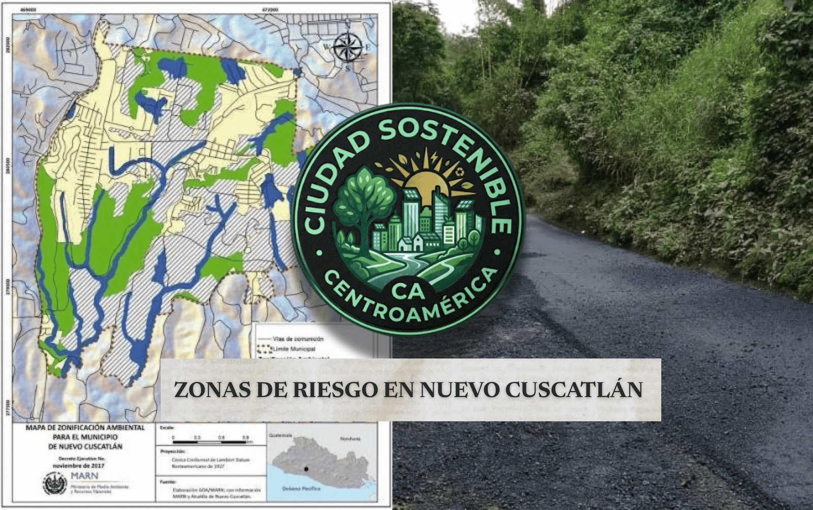 Gráfico de Ciudad Sostenible sobre las zonas de riesgo en Nuevo Cuscatlán, que contrasta el mapa oficial de zonificación ambiental del MARN con una carretera construida en una ladera boscosa.