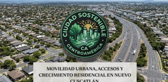 Movilidad urbana, accesos y crecimiento residencial en Nuevo Cuscatlán.