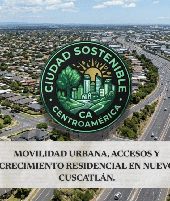 Movilidad urbana, accesos y crecimiento residencial en Nuevo Cuscatlán.