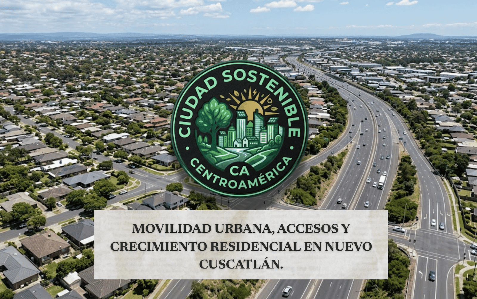 Movilidad urbana, accesos y crecimiento residencial en Nuevo Cuscatlán.