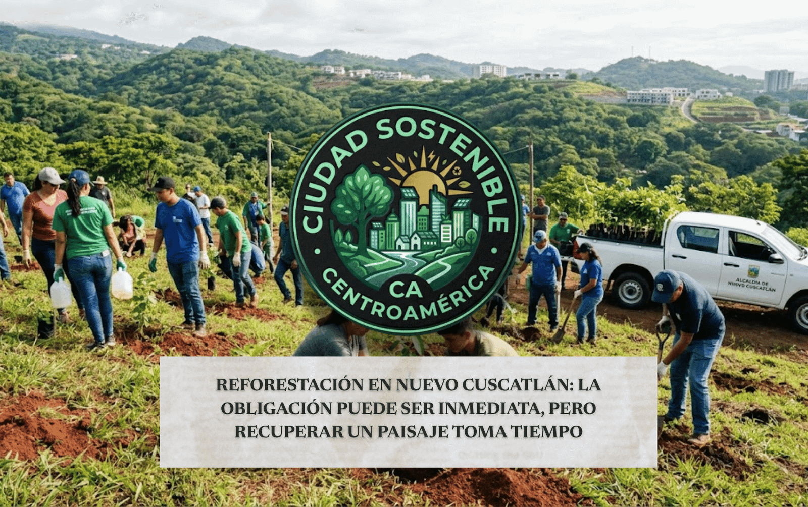 Reforestación y compensación de árboles en Nuevo Cuscatlán