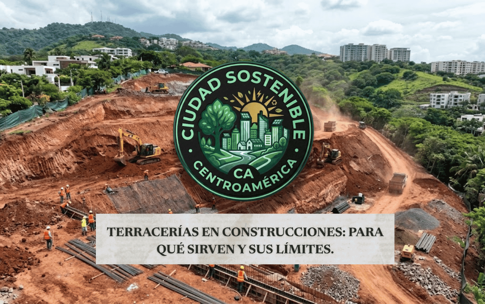 Terracerías y movimiento de tierra en construcciones de Nuevo Cuscatlán